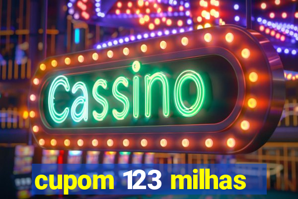 cupom 123 milhas